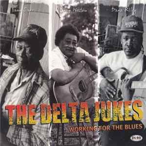 The Delta Jukes With Sam Carr , John Weston , Dave Riley - Working For The Blues Album