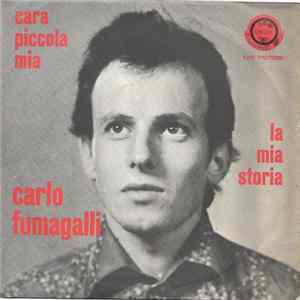 Carlo Fumagalli - Cara Piccola Mia / La Mia Storia Album