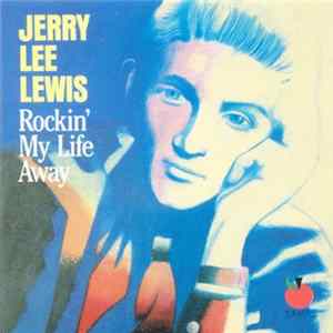 Jerry Lee Lewis - Rockin' My Life Away Album