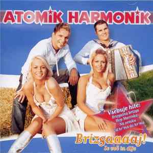 Atomik Harmonik - Brizgaaaaj! Še Več In Dlje! Album