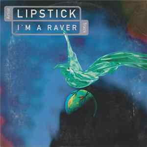 Lipstick - I'm A Raver Album