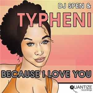 DJ Spen & Typheni - Because I Love You Album