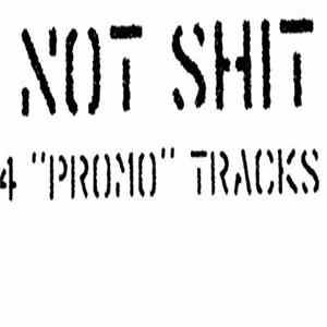 Not Shit - 4 "Promo" Tracks Album
