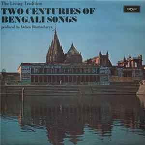 Deben Bhattacharya - Two Centuries Of Bengali Songs Album