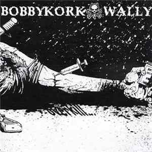 Bobbykork / Wally - Overkill... Album