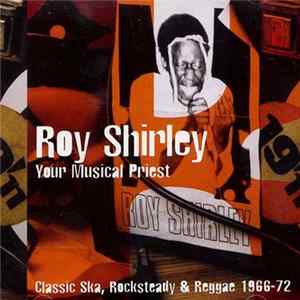 Roy Shirley - Your Musical Priest (Classic Ska, Rocksteady & Reggae 1966-72) Album