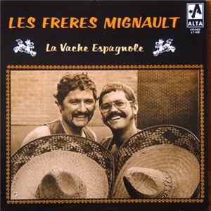 Les Frères Mignault - La Vache Espagnole Album