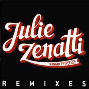 Julie Zenatti - (Tango) Princesse - Remixes Album