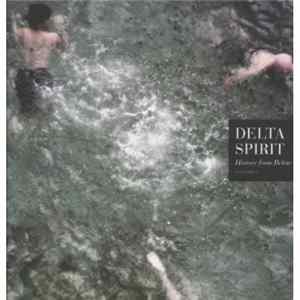 Delta Spirit - History From Below Album