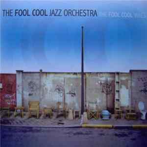 The Fool Cool Jazz Orchestra - The Fool Cool Vibes Album