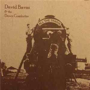 David Bavas & The Down Comforter - All The Trains Album