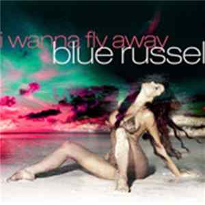 Blue Russell - I Wanna Fly Away Album