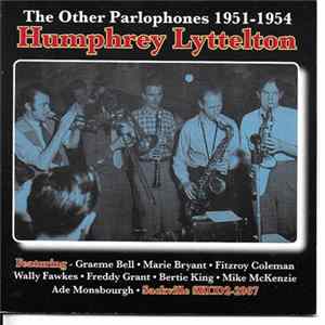 Humphrey Lyttelton - The Other Parlophones, 1951-1964 Album