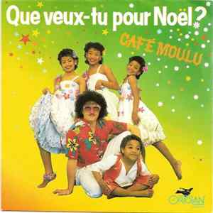 Café Moulu - Que Veux-Tu Pour Noël? Album