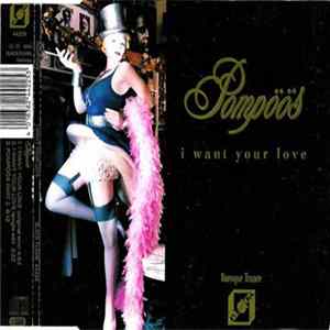 Pompöös - I Want Your Love Album