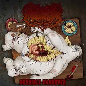 Maximize The Anal Hemorrhage - Horrible Hangover Album