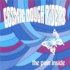 Cosmic Rough Riders - The Pain Inside Album
