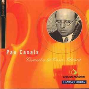 Pau Casals - Concert A La Casa Blanca Album