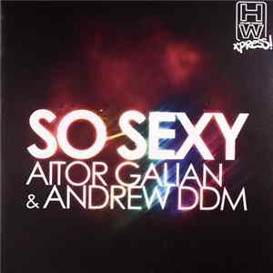 Aitor Galian & Andrew DDM - So Sexy Album
