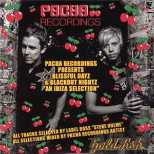 Goldfish - Pacha Recordings Presents Blissful Dayz & Blackout Nightz "An Ibiza Selection" Album