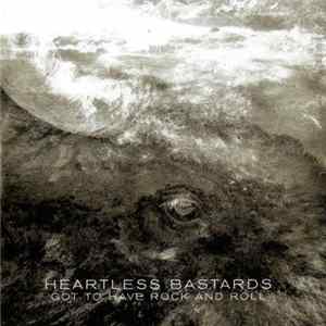 Heartless Bastards - Got To Have Rock And Roll Album