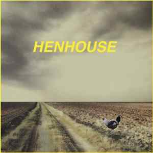 Henhouse - Henhouse Album