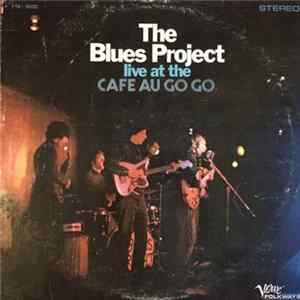 The Blues Project - Live At The Cafe Au Go Go Album
