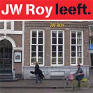 JW Roy - JW Roy Leeft Album