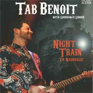 Tab Benoit with Louisiana's Leroux - Night Train To Nashville Album