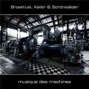 Broekhuis, Keller & Schönwälder - Musique Des Machines Album