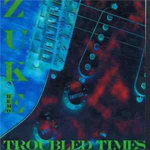 Zuke - Troubled Times Album