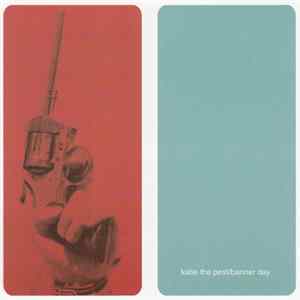 Katie The Pest / Banner Day - split Album