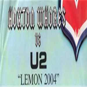 Hoxton Whores vs. U2 - Lemon 2004 Album