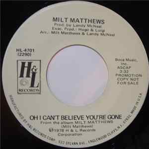 Milt Matthews - Oh I Can't Believe You're Gone Album