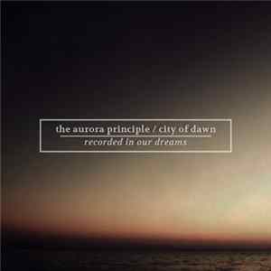 The Aurora Principle, City Of Dawn - Recorded in Our Dreams Album