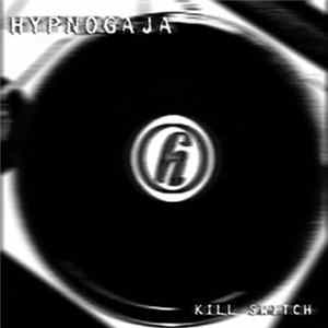 Hypnogaja - Kill Switch Album