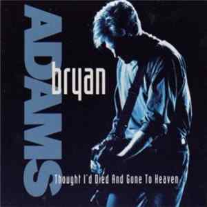 Bryan Adams - Thought I'd Died And Gone To Heaven Album