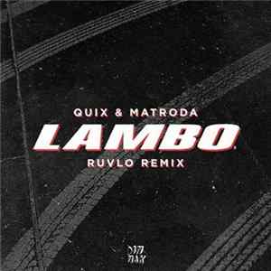 Quix & Matroda - Lambo (RUVLO Remix) Album