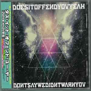 Does It Offend You, Yeah? - Don’t Say We Didn’t Warn You Album