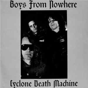 Boys From Nowhere - Cyclone Death Machine Album