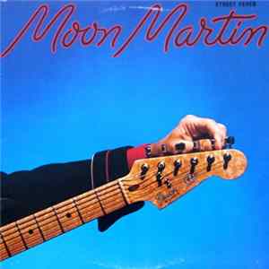Moon Martin - Street Fever Album