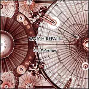 Watch Repair - The Polarities Album