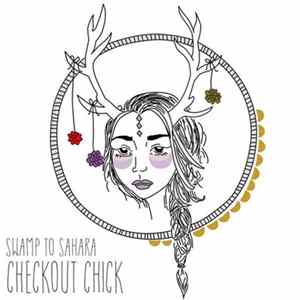 Swamp To Sahara - Checkout Chick Album