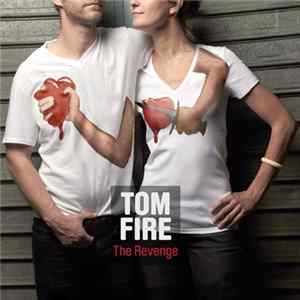 Tom FIre - The Revenge Album
