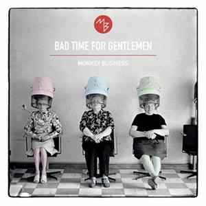 Monkey Business - Bad Time For Gentlemen Album
