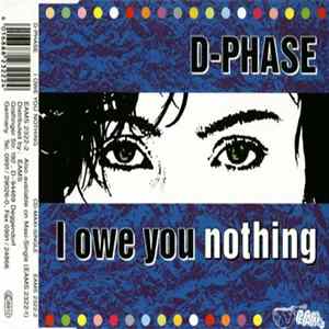 D-Phase - I Owe You Nothing Album