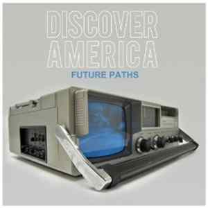 Discover America - Future Paths Album
