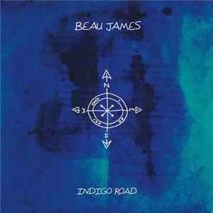 Beau James - Indigo Road Album