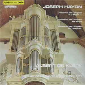 Joseph Haydn - Albert de Klerk & Het Amsterdams Kamerorkest, André Rieu - Concerto Per L'Organo In C Major [I] / Concerto Per L'Organo In F Major / Concerto Per L'Organo In C Major [II] Album