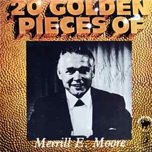 Merrill E. Moore - 20 Golden Pieces Of Album